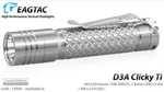 Eagtac D3A Clicky Titanium Cree XM-L2 Led Pocket Flashlight. Fixed Price $103.82.